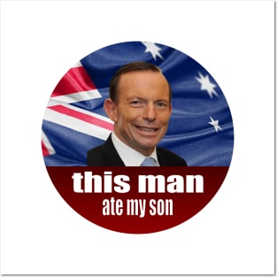 Tony Abbott Ate My Son - Auspol Posters and Art